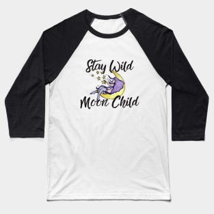 Stay Wild Moon Child Baseball T-Shirt